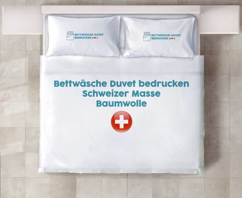 Bettwäsche Duvet bedrucken Schweizer Masse oder Wunschgrösse Baumwolle